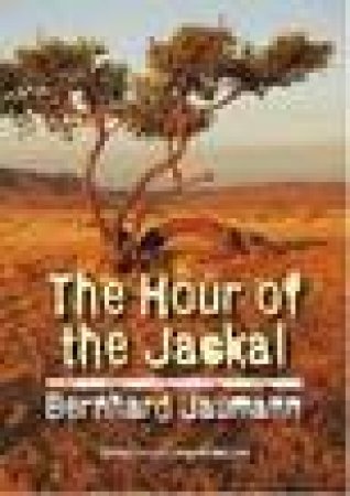 Hour Of The Jackal by Bernhard Jaumann