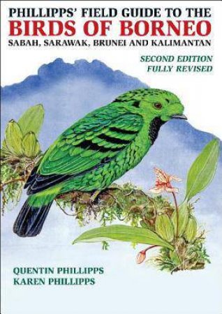 Phillipp's Field Guide to the Birds of Borneo 2nd Ed. by Quentin et al Phillipps