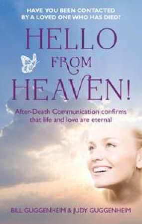 Hello from Heaven! by Bill & Judy Guggenheim