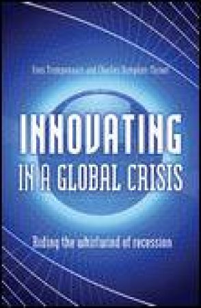 Innovating In a Global Crisis: Riding the Whirlwind of Recession by Fons Trompenaars