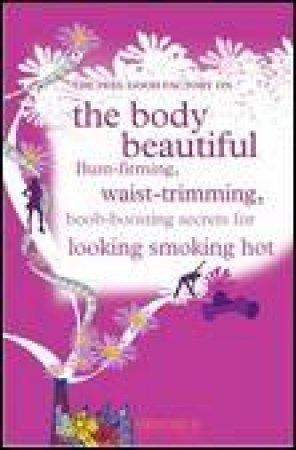 The Feel Good Factory on The Body Beautiful by Various