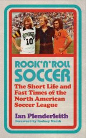 Rock 'n' Roll Soccer by Ian Plenderleith