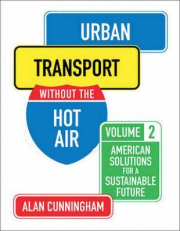 Urban Transport Without The Hot Air by Alan Cunningham