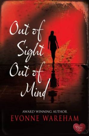 Out of Sight Out of Mind by WAREHAM EVONNE