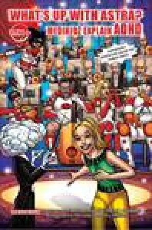 What's Up with Astra? Medikidz Explain ADHD by Various