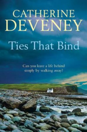 Ties that Bind by DEVENEY CATHARINE