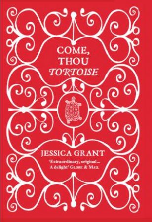 Come, Thou Tortoise by GRANT JESSICA