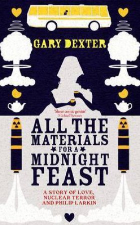 All the Materials for a Midnight Feast by DEXTER GARY