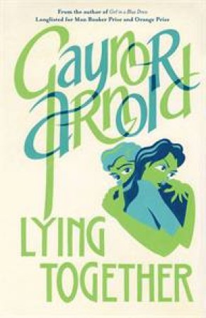 Lying Together by Gaynor Arnold