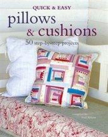 Quick And Easy Pillows And Cushions by Gail Abbott