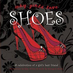 Why Girls Love Shoes by Georgina Harris