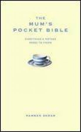 Mum's Pocket Bible: Everything a Brilliant Mother Needs to Know by Hannah Doran