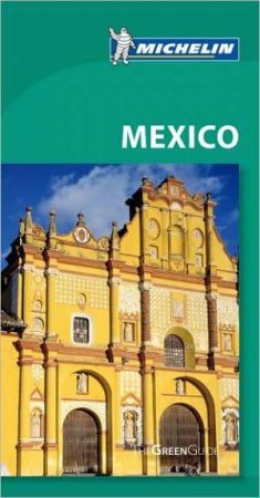 Green Guide: Mexico by Michelin