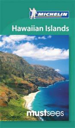 Michelin Must Sees: Hawaiian Islands by Various 