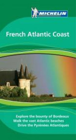 Michelin Green Guide French Atlantic Coast by Various