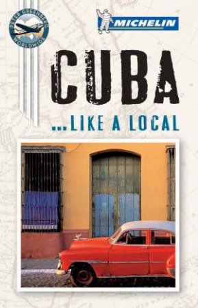 Michelin Like A Local Guide: Cuba by Michelin