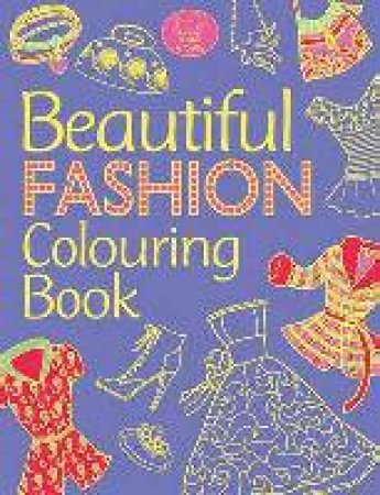 Beautiful Fashion Colouring Book by Various