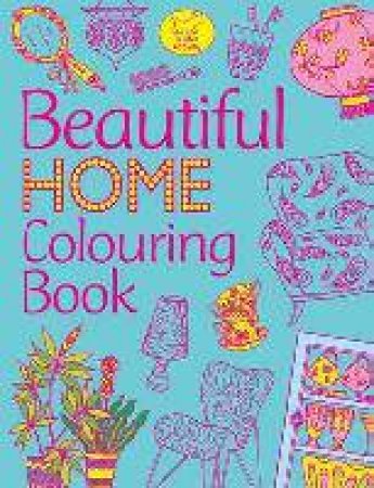 Beautiful Home Colouring Book by Various