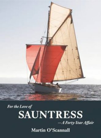 For the Love Of Sauntress: A Forty-Year Affair by Martin O'Scannall