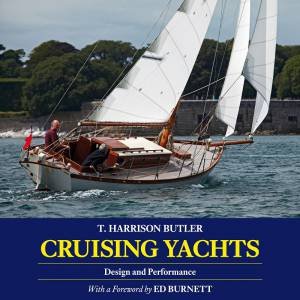 Cruising Yachts: Design And Performance (Fifth Ed) by T. Harrison Butler 