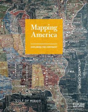 Mapping America: Exploring the Continent by KESSLER & JACOBS