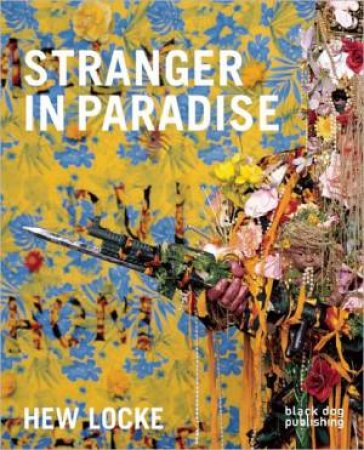 Stranger in Paradise: Hew Locke by HOFFMAN JENS & MERCER KOBENA