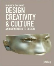 Design Creativity and Culture an Orientation to Design