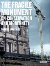 Fragile Monument on Conservation and Modernity