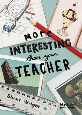 More Interesting Than Your Teacher by WRIGHT STUART