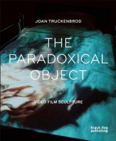 Paradoxical Object: Video Film Sculpture by TRUCKENBROD JOAN