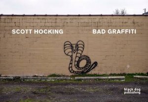 Bad Graffiti by HOCKING SCOTT