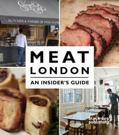 Meat London: An Insider's Guide by HOWELLS TOM EDE.