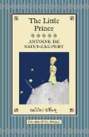 Collector's Library: The Little Prince by Antoine De Saint-Exupery