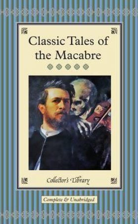 Collector's Library: Classic Tales of the Macabre by Various