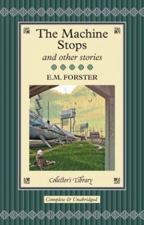 Collector's Library: The Machine Stops and Other Stories by E. M. Forster