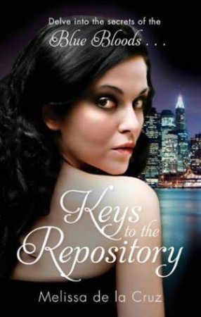 Blue Bloods Novella: Keys to the Repository by Melissa de la Cruz