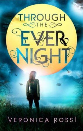 Through The Ever Night by Veronica Rossi