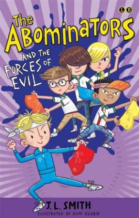 The Abominators and the Forces of Evil by J.L. Smith