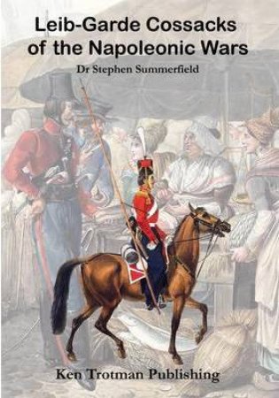 Leib-Garde Cossacks of the Napoleonic Wars by SUMMERFIELD STEPHEN