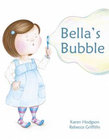 Bella's Bubble by Karen J. Hodgson