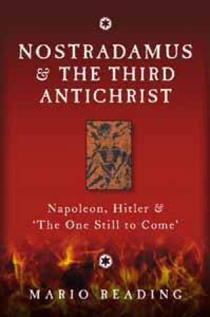 Nostradamus and the Third Antichrist by Mario Reading