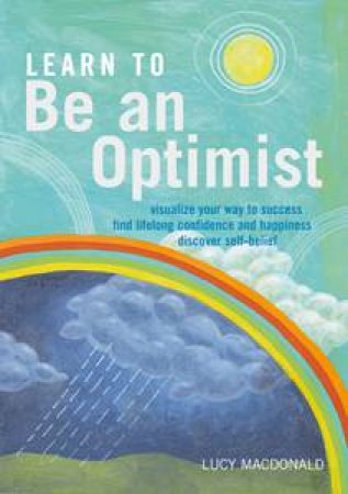 Learn to be an Optimist by Lucy MacDonald