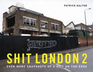 Shit London 2 by Patrick Dalton