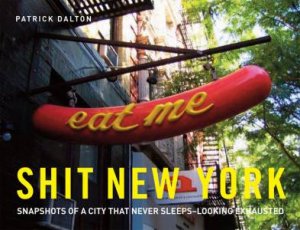 Shit New York by Patrick Dalton