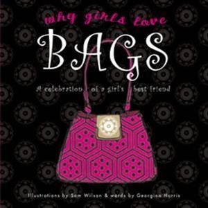 Why Girls Love Bags by Georgina Harris