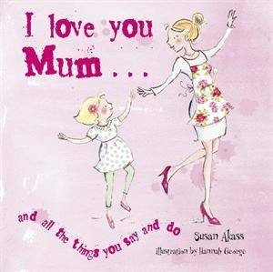 I Love You Mum by Susan Akass