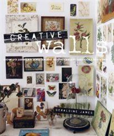 Creative Walls by Geraldine James