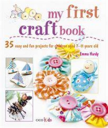 My First Craft Book by Emma Hardy