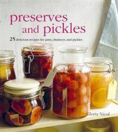 Preserves and Pickles by Gloria Nicol