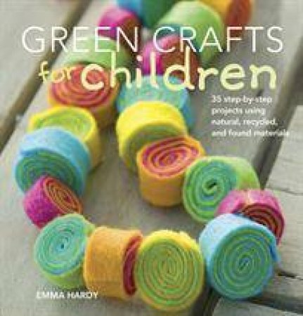 Green Crafts for Children by Hardy Emma